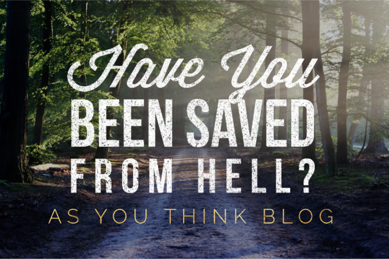 Have You Been Saved from Hell? As You Think